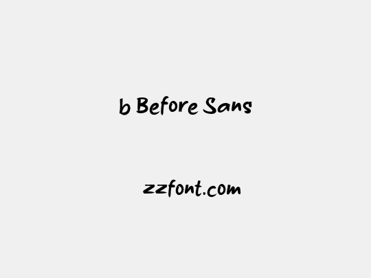 b Before Sans