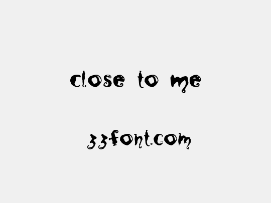 Close to Me