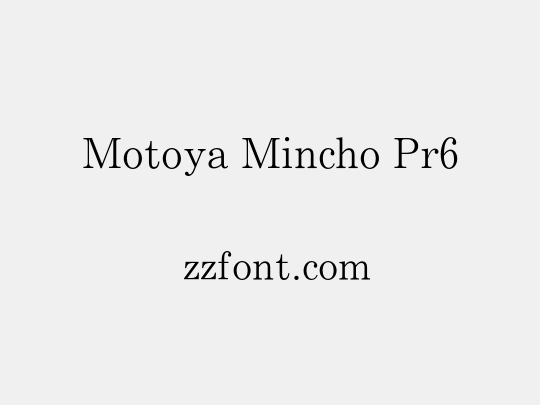 Motoya Mincho Pr6