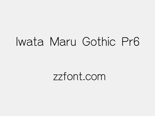 Iwata Maru Gothic Pr6