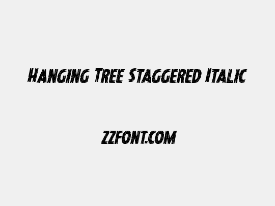 Hanging Tree Staggered Italic