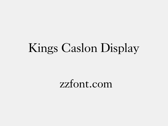 Kings Caslon Display