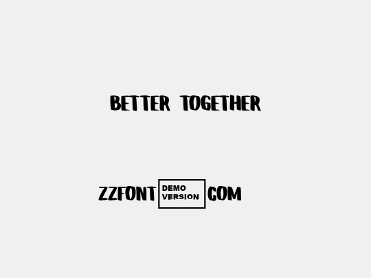 Better Together