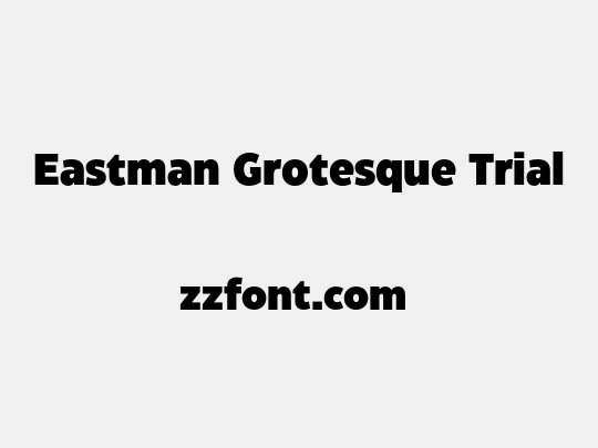 Eastman Grotesque Trial