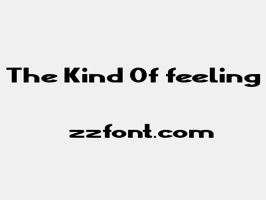 The Kind Of feeling