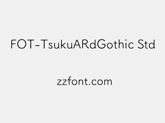 FOT-TsukuARdGothic Std