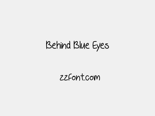 Behind Blue Eyes