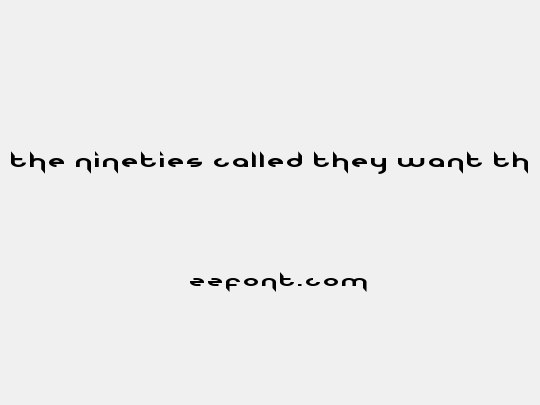 The Nineties Called They Want Their Font Back