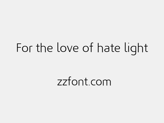 For the love of hate light 