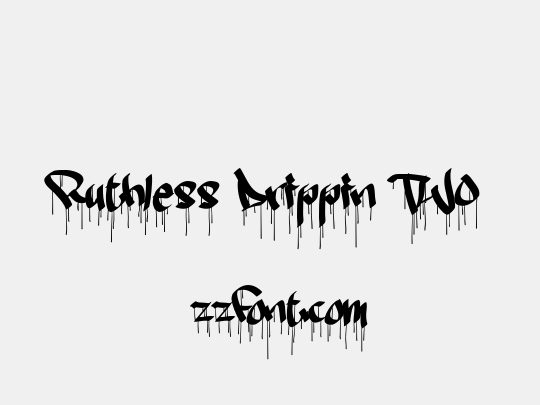 Ruthless Drippin TWO