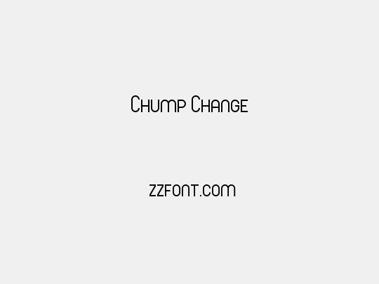 Chump Change