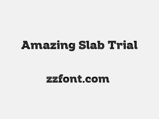 Amazing Slab Trial