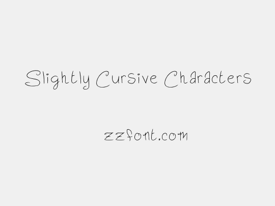 Slightly Cursive Characters