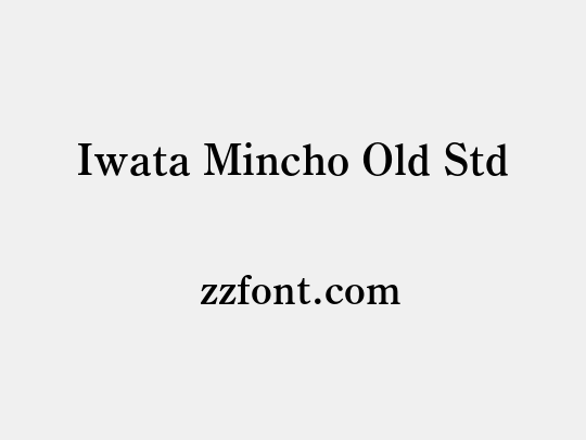 Iwata Mincho Old Std