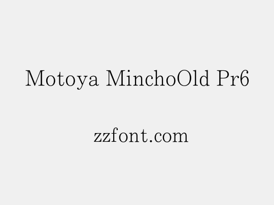 Motoya MinchoOld Pr6