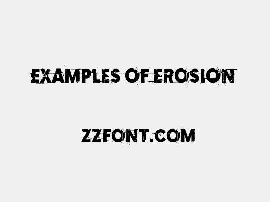 Examples of erosion