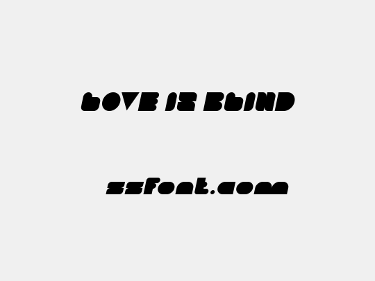 LOVE IS BLIND