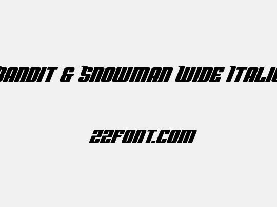Bandit & Snowman Wide Italic