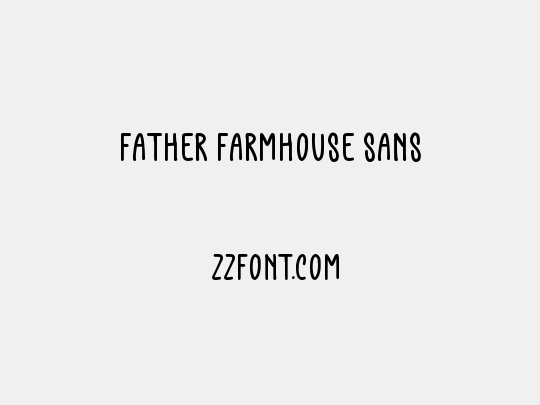 Father Farmhouse Sans