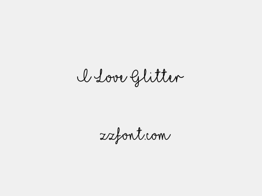 I Love Glitter