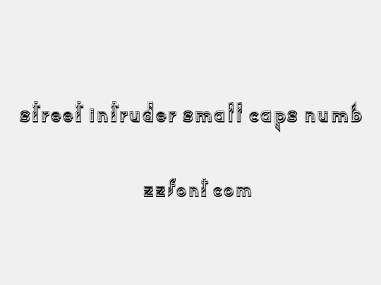 Street Intruder Small Caps Numb