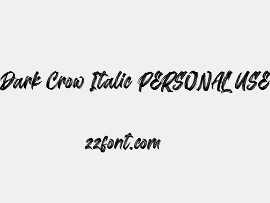 Dark Crow Italic PERSONAL USE