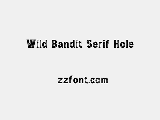 Wild Bandit Serif Hole