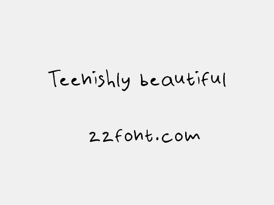 Teenishly beautiful
