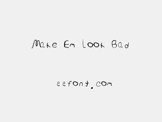 Make Em Look Bad