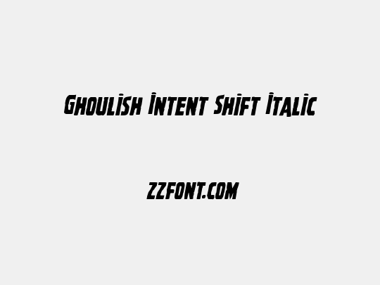 Ghoulish Intent Shift Italic