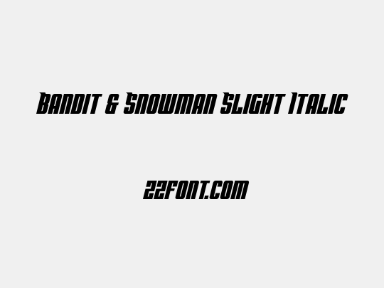 Bandit & Snowman Slight Italic