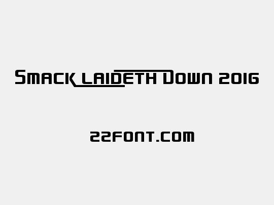 Smack Laideth Down 2016