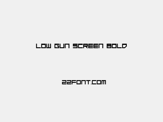 Low Gun Screen Bold