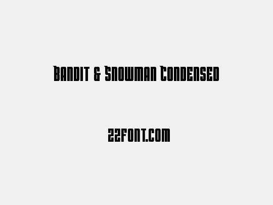 Bandit & Snowman Condensed