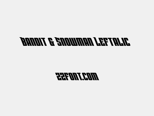 Bandit & Snowman Leftalic