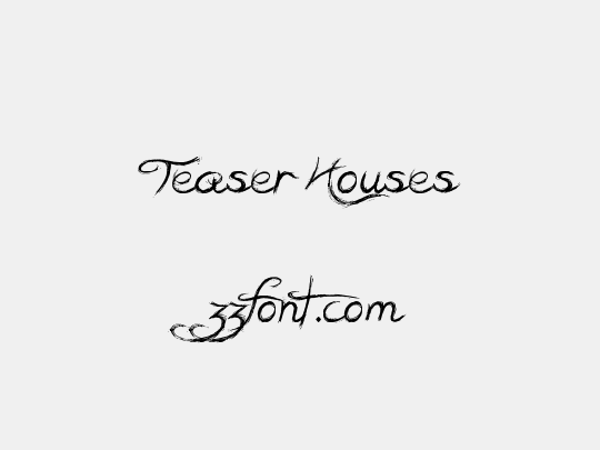 Teaser Houses