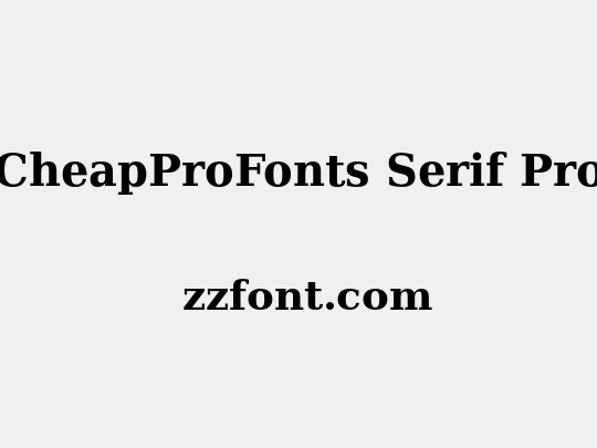 CheapProFonts Serif Pro