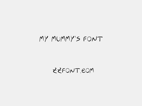 MY MUMMY'S FONT