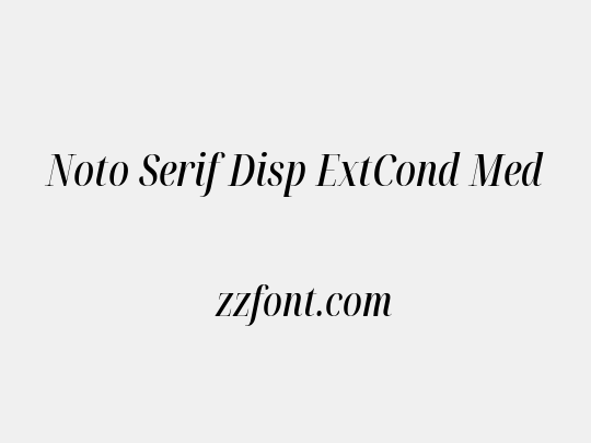 Noto Serif Disp ExtCond Med