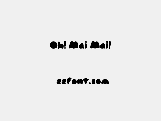 Oh! Mai Mai!