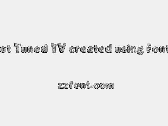 Not Tuned TV created using FontCreator 6.5 from High-Logic.comxÃµÖ&H»I∏∂Ö