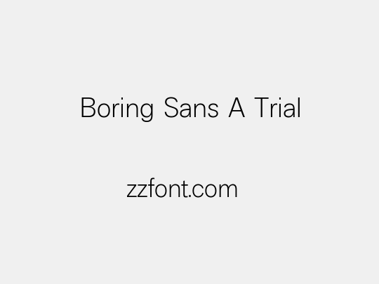 Boring Sans A Trial