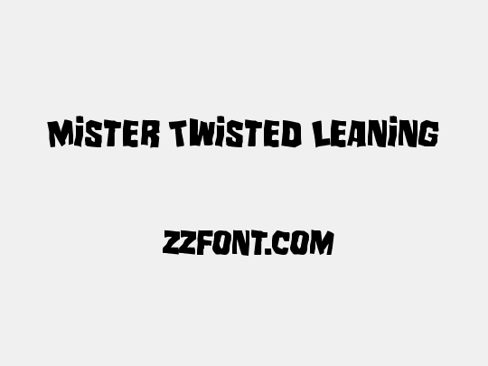 Mister Twisted Leaning