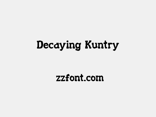 Decaying Kuntry