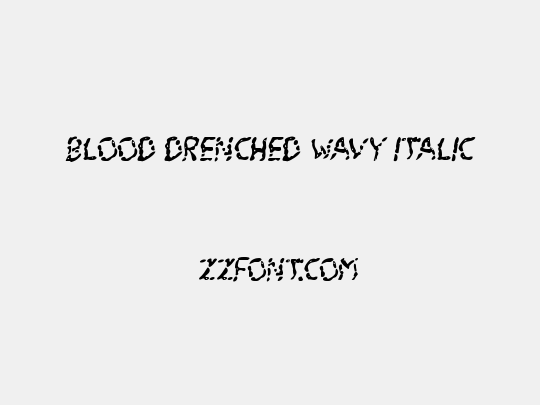 Blood Drenched Wavy Italic