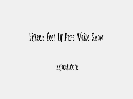 Fifteen Feet Of Pure White Snow