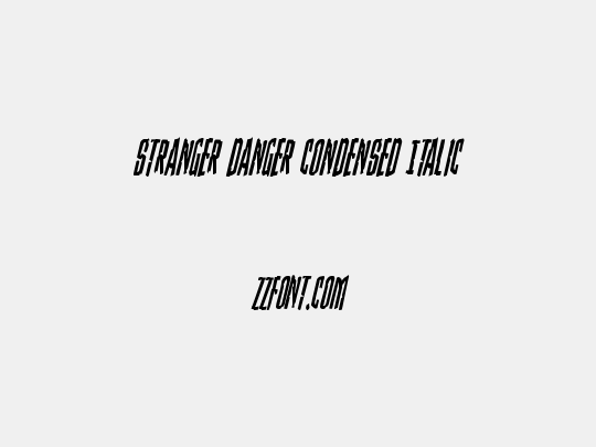 Stranger Danger Condensed Italic