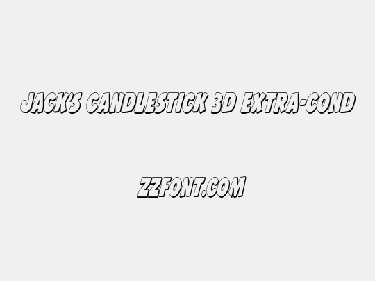Jack's Candlestick 3D Extra-condensed