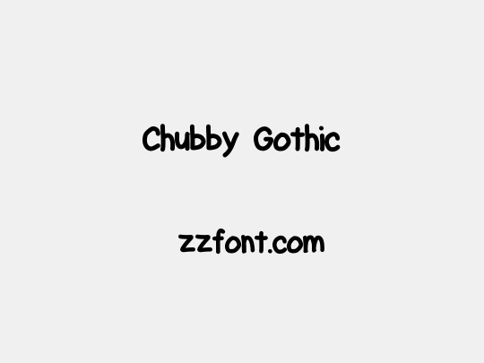 Chubby Gothic
