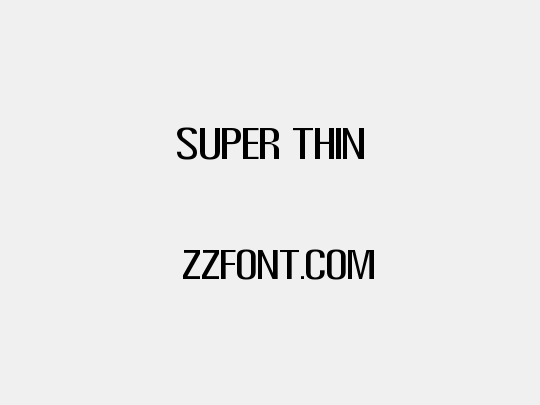 Super Thin